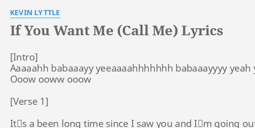 If You Want Me Call Me Lyrics By Kevin Lyttle aaahh Babaaayy Yeeaaaahhhhhhh Babaaayyyy