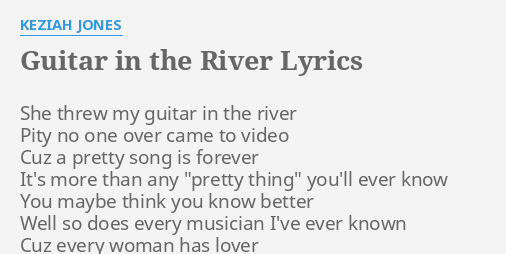 Guitar In The River Lyrics By Keziah Jones She Threw My Guitar
