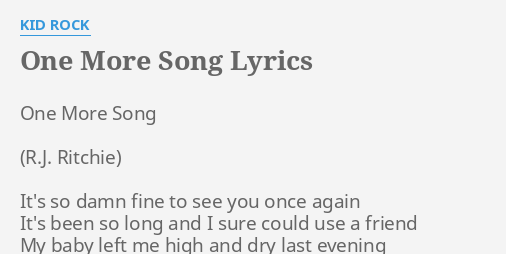 One More Song Lyrics By Kid Rock One More Song It S