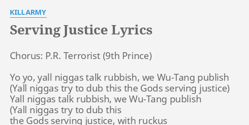 Serving Justice Lyrics By Killarmy Chorus P R Terrorist Yo