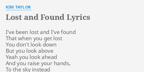 Lost And Found Lyrics By Kim Taylor I Ve Been Lost And