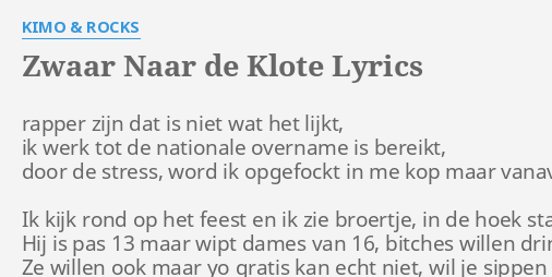 Zwaar Naar De Klote Lyrics By Kimo Rocks Rapper Zijn Dat Is