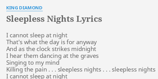 "SLEEPLESS NIGHTS" LYRICS By KING DIAMOND: I Cannot Sleep At...