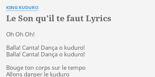 Le Son Qu Il Te Faut Lyrics By King Kuduro Oh Oh Oh Balla