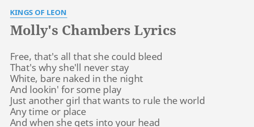 Molly S Chambers Lyrics By Kings Of Leon Free That S All That