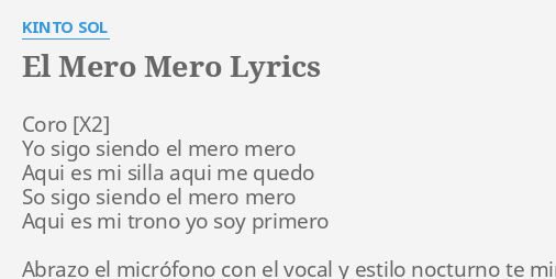 "EL MERO MERO" LYRICS By KINTO SOL: Coro Yo Sigo Siendo...