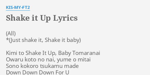 Shake It Up Lyrics By Kis My Ft2 Kimi To Shake