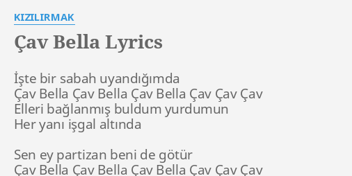 cav bella lyrics by kizilirmak iste bir sabah uyandigimda