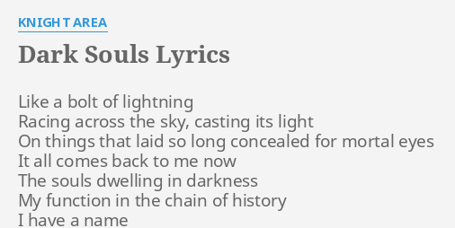 Dark Souls Lyrics By Knight Area Like A Bolt Of