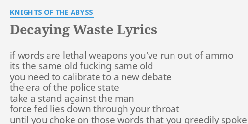 Decaying Waste Lyrics By Knights Of The Abyss If Words Are