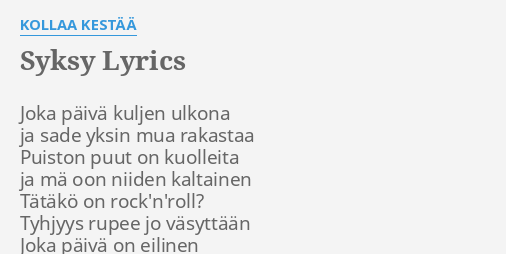 "SYKSY" LYRICS By KOLLAA KESTÄÄ: Joka Päivä Kuljen Ulkona...