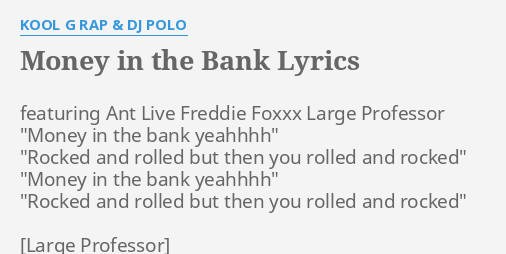 Money In The Bank Lyrics By Kool G Rap And Dj Polo Featuring Ant Live