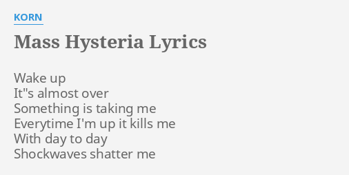 Mass Hysteria Lyrics By Korn Wake Up It S Almost