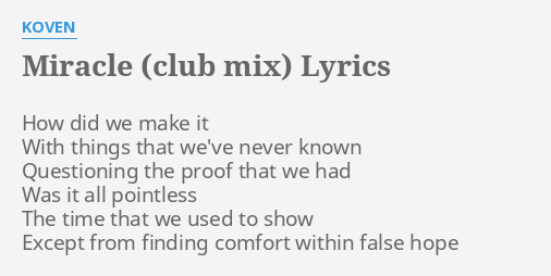 Miracle Club Mix Lyrics By Koven How Did We Make