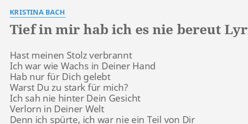 Tief In Mir Hab Ich Es Nie Bereut Lyrics By Kristina Bach Hast