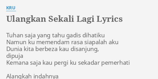 Ulangkan Sekali Lagi Lyrics By Kru Tuhan Saja Yang Tahu