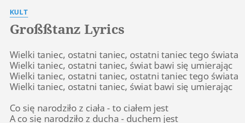 "GROßßTANZ" LYRICS By KULT: Wielki Taniec, Ostatni Taniec,...