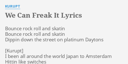 We Can Freak It Lyrics By Kurupt Bounce Rock Roll And