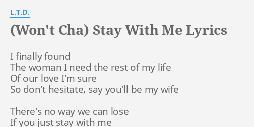 WON T CHA STAY WITH ME