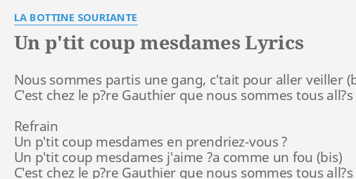 "UN P'T** COUP MESDAMES" LYRICS By LA BOTTINE SOURIANTE: Nous Sommes ...