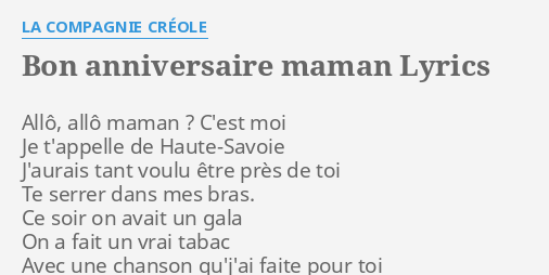 Bon Anniversaire Maman Lyrics By La Compagnie Creole Allo Allo Maman