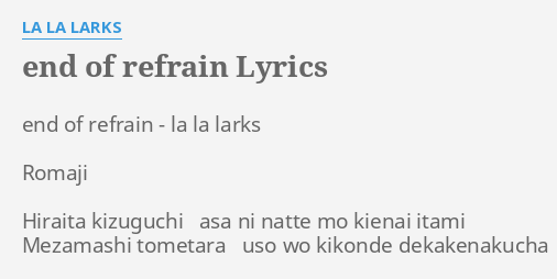 End Of Refrain Lyrics By La La Larks End Of Refrain