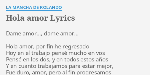 hola-amor-lyrics-by-la-mancha-de-rolando-dame-amor-dame-amor