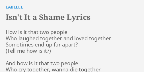 Isn T It A Shame Lyrics By Labelle How Is It That