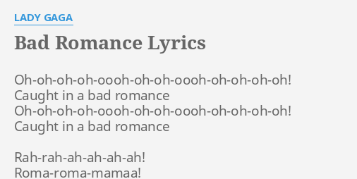 BAD ROMANCE LYRICS By LADY GAGA Oh Oh Oh Oh Oooh Oh Oh Oooh Oh Oh Oh   Bad Romance 14