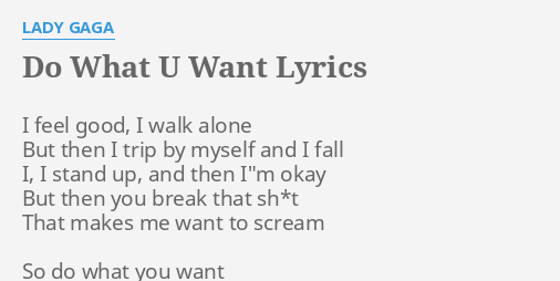 Do What U Want Lyrics By Lady Gaga I Feel Good I