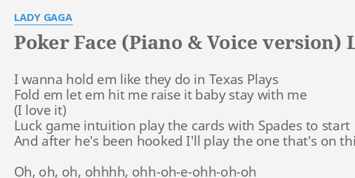 Poker Face Piano Voice Version Lyrics By Lady Gaga I Wanna Hold Em
