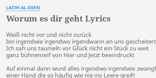 Worum Es Dir Geht Lyrics By Laith Al Deen Weiss Nicht Vor Und