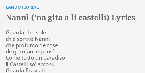 "NANNÌ ('NA GITA A LI CASTELLI)" LYRICS by LANDO FIORINI: Guarda che