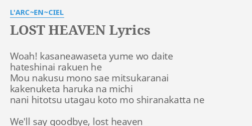 Lost Heaven Lyrics By L Arc En Ciel Woah Kasaneawaseta Yume Wo