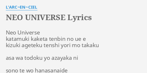 Neo Universe Lyrics By L Arc En Ciel Neo Universe Katamuki Kaketa