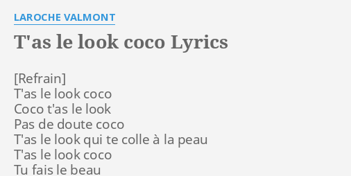 T As Le Look Coco Lyrics By Laroche Valmont T As Le Look Coco