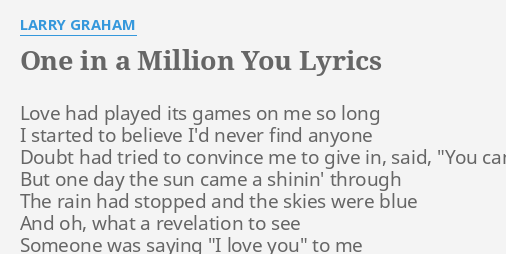 One In A Million You Lyrics By Larry Graham Love Had Played Its