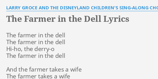 The Farmer In The Dell Lyrics By Larry Groce And The Disneyland Children S Sing Along Chorus The Farmer In The