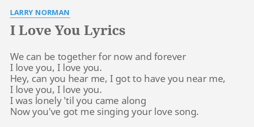 I Love You Lyrics By Larry Norman We Can Be Together