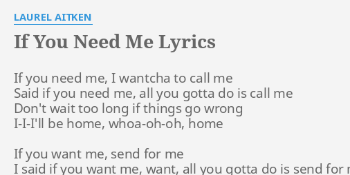 If You Need Me Lyrics By Laurel Aitken If You Need Me