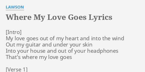 Where My Love Goes Lyrics By Lawson My Love Goes Out where my love goes lyrics by lawson