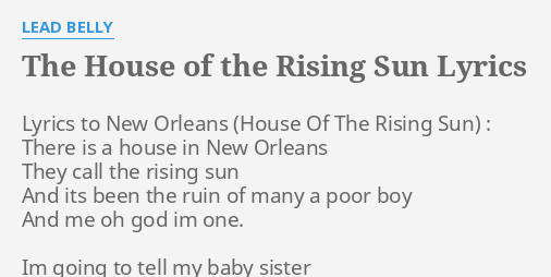 The House Of The Rising Sun Lyrics By Lead Belly Lyrics To New Orleans