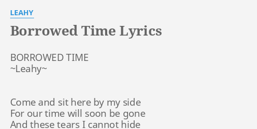 borrowed-time-lyrics-by-leahy-borrowed-time-leahy-come