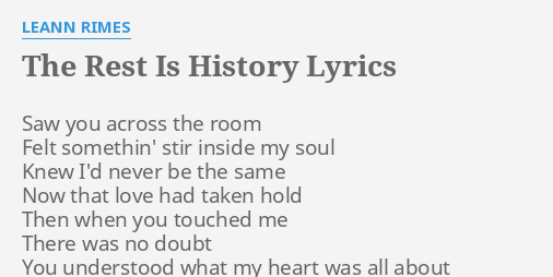 The Rest Is History Lyrics By Leann Rimes Saw You Across