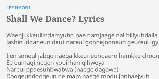 Shall We Dance Lyrics By Lee Hyori Waenji Kkeullindamyuhn Nae Namjaege