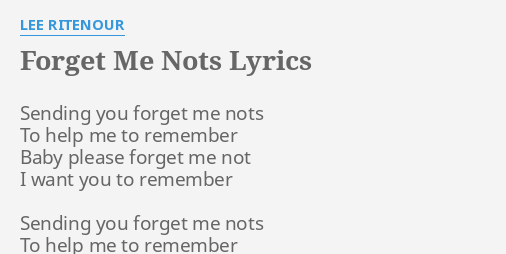 Forget Me Nots Lyrics By Lee Ritenour Sending You Forget Me