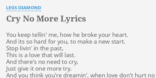 Cry No More Lyrics By Legs Diamond You Keep Tellin Me