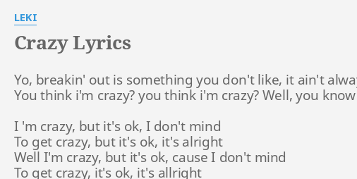 Crazy Lyrics By Leki Yo Breakin Out Is