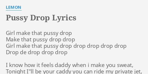 P Drop Lyrics By Lemon Girl Make That P 9735