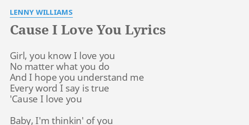 Cause I Love You Lyrics By Lenny Williams Girl You Know I